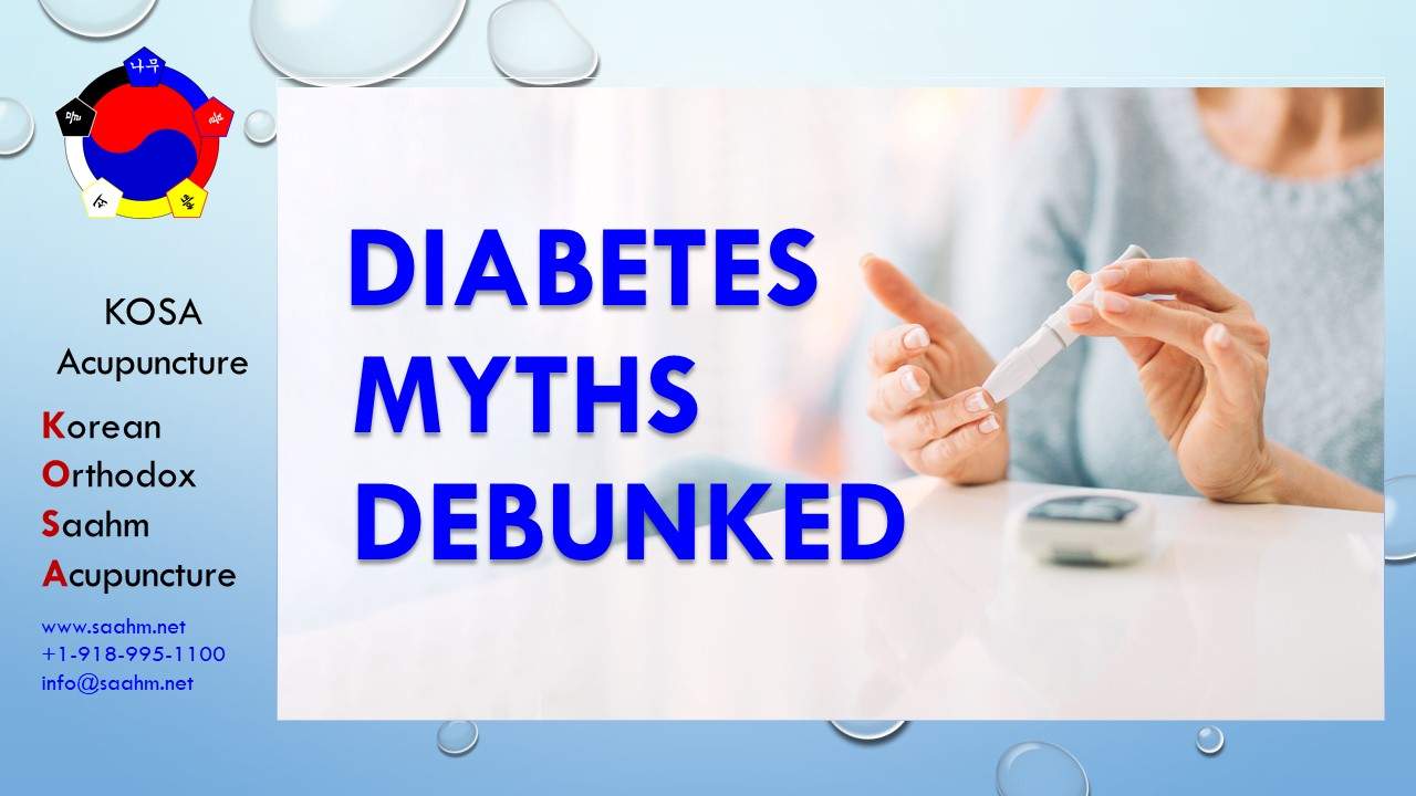 Diabetes Myths Debunked By KOSA Acupuncture in Jenks Oklahoma serving Tulsa Oklahoma and the vicinity